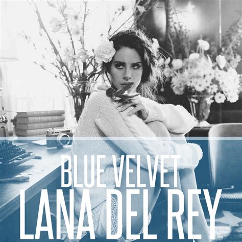 Blue Velvet Lana Del Rey By Traehartcele On Deviantart