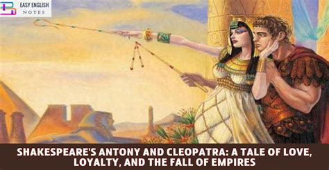 Shakespeare’s Antony And Cleopatra A Tale Of Love Loyalty And The Fall Of Empires