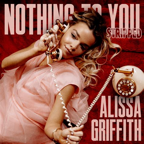 Alissa Griffith Nothing To You Stripped Lyrics Genius Lyrics