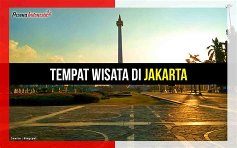 Tempat Wisata Di Jakarta Yang Eksis Dari Masa Ke Masa Kamu Harus Tau Sexiz Pix