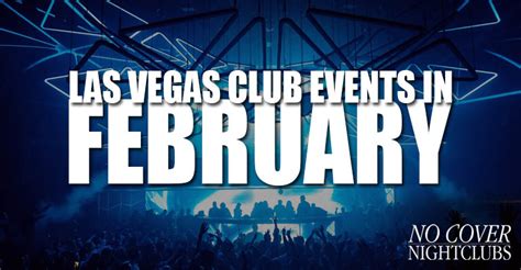 Las Vegas Club Events In February 2023 - No Cover Nightclubs