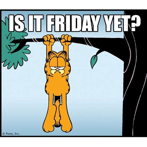 Is It Friday Yet Pic Quote Is It Friday Yet Garfield Quotes