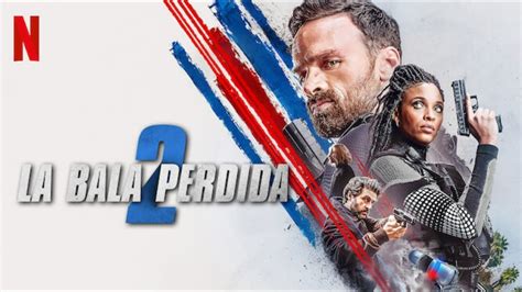 La Bala Perdida 2 Tráiler Oficial Netflix Español Labalaperdida2