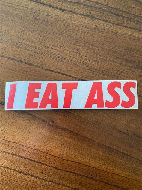 i eat ass vinyl decal sticker funny sticker laptop car etsy