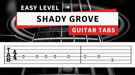 Learn Shady Grove Guitar Tabs Easy Tutorial Youtube