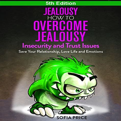 Jealousy How To Overcome Jealousy Insecurity And Trust Issues Save