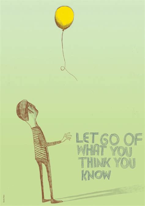 Let Go Of What You Think You Know Poster Design By David
