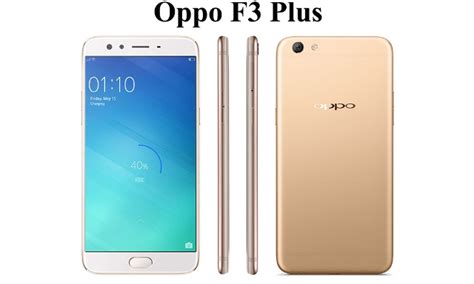 Oppo sebelumnya diperkirakan bakal merilis dua smartphone andalan terbarunya secara bersamaan, yakni oppo f3 dan f3 plus. Spesifikasi Lengkap dan Harga Oppo F3 Plus Oktober 2018