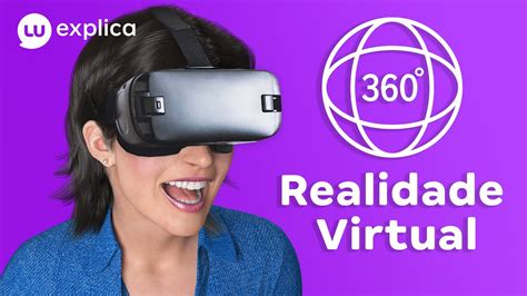 Tudo Sobre Realidade Virtual Vr Como Funciona Canal Da Lu Magalu Youtube