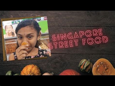 Singapore Street Foods Lovely Sis Youtube