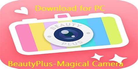 Beauty camera is designed to make your photo look more beautiful. Download BeautyPlus Magical Camera for PC on Windows 10/8 ...
