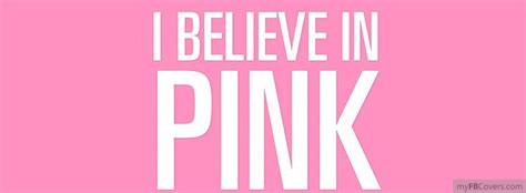 I Believe In Pink Facebook Covers Myfbcovers