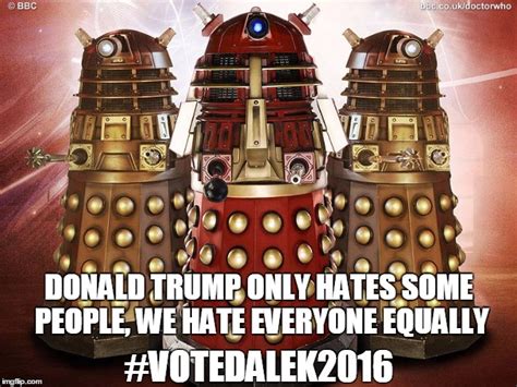 Dalek For President 2016 Imgflip