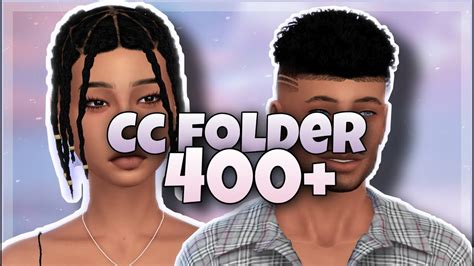 Cc Folder😜400 Male And Female Cc The Sims 4the African Simmer Youtube