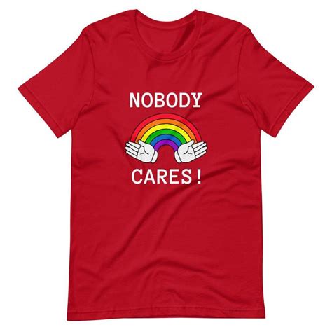 Nobody Cares T Shirt Kinky Cloth