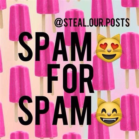 Stealourposts Spam For Spam Steal Our Post Tbh Instagram Posts