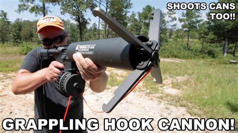 Grappling Hook Cannon Shoots Cans Too Youtube
