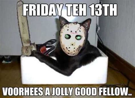 Maybe you would like to learn more about one of these? Friday the 13th Memes Aren't Bad Luck, Is It?