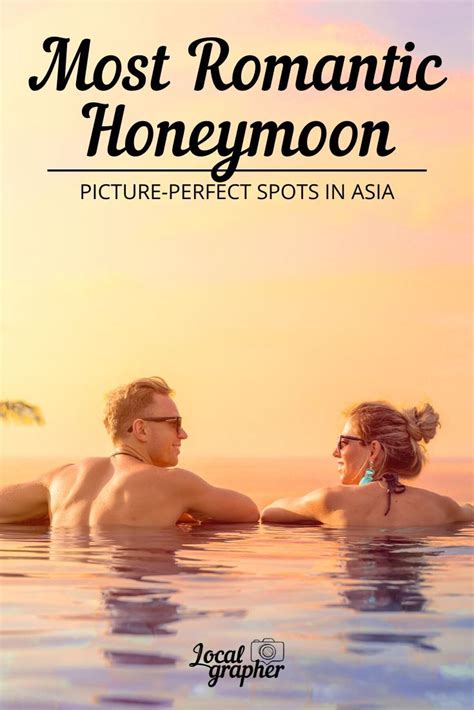 The Most Romantic Honeymoon Photo Shoot Spots In Asia In 2020 Romantic Honeymoon Honeymoon