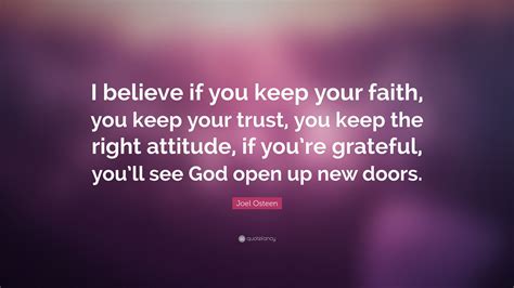 Joel Osteen Quote I Believe If You Keep Your Faith You Keep Your