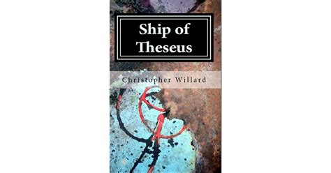 Ship of Theseus by Christopher Willard