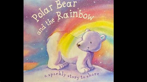 Polar Bear And The Rainbow Youtube