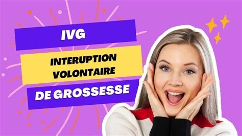 TOUT SAVOIR SUR L INTERRUPTION VOLONTAIRE DE GROSSESSE YouTube