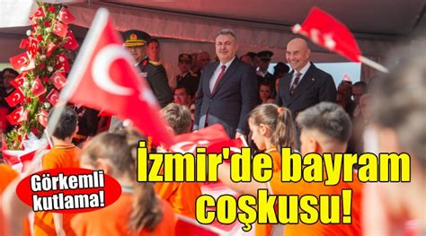 Zmir Cumhuriyetin Y L N Kutluyor