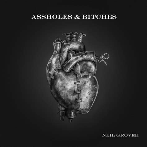 Assholes And Bitches Single By Neil Grover Spotify
