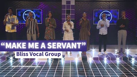 Make Me A Servant Acapella Rendition By Bliss Vocal Group