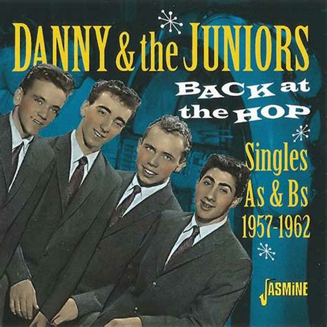 Danny And The Juniors Back At The Hop Singles As And Bs 1957 1962 Keys