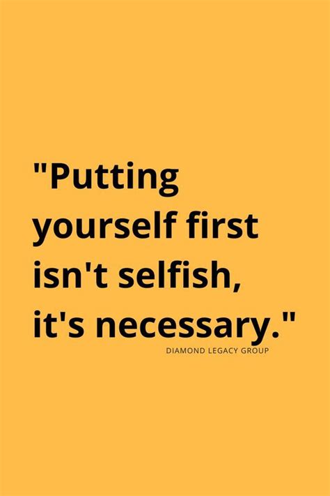 Putting Yourself First Isnt Selfish Its Necessary Quote Put