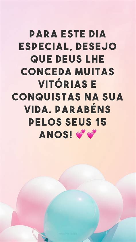 40 Frases Para Aniversário De 15 Anos Que Celebram Essa Nova Fase