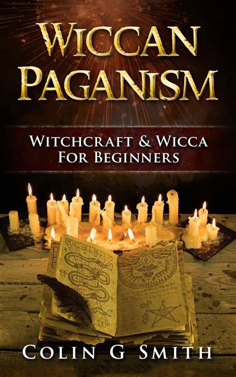 Read Wiccan Paganism Witchcraft And Wicca For Beginners Online By Colin