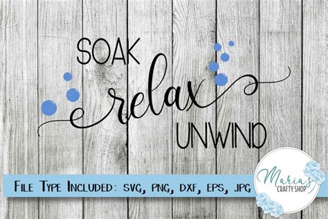 Soak Relax Unwind Svg Digital File Bathroom Label Svg Paper Party