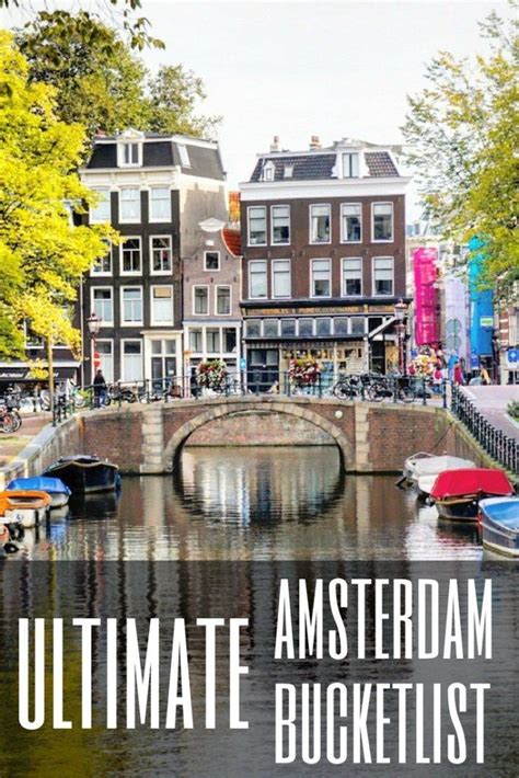 Ultimate Amsterdam Bucketlist Visit Amsterdam Amsterdam City