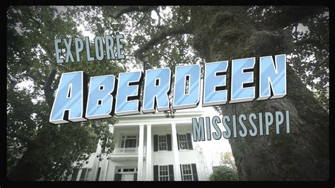 Aberdeen Ms Mississippi Main Streets Youtube