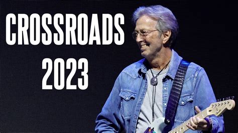 Eric Claptons Crossroads Guitar Festival 2023 Recap Youtube