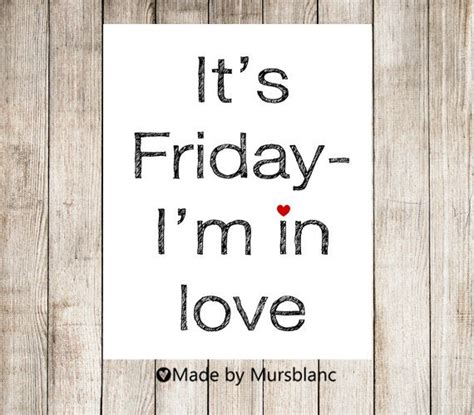 Friday Im In Love Tekst - Items similar to It's Friday- I'm in love 8x10 Typography on Etsy