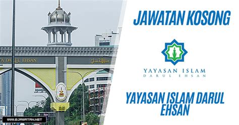 Portal kerja kosong terkini ingin berkongsi maklumat peluang pekerjaan di yayasan islam darul ehsan yang kini dibuka untuk warganegara malaysia dan kepada mereka yang berminat serta berkelayakan dipelawa untuk mengisi kekosongan jawatan ini seperti berikut Jawatan Kosong Yayasan Selangor 2019 - Umpama p