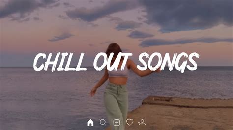 chill out songs ~ morning chill mix 🍃 english songs chill music mix youtube