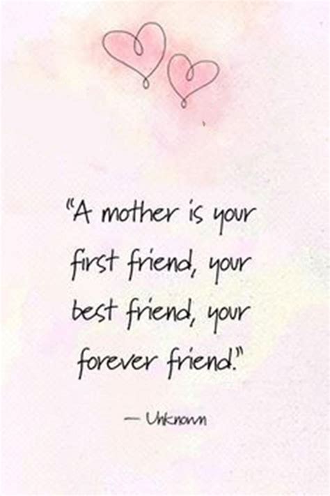 A Mother Is Your First Friend Your Best Friend Your Forever Friend