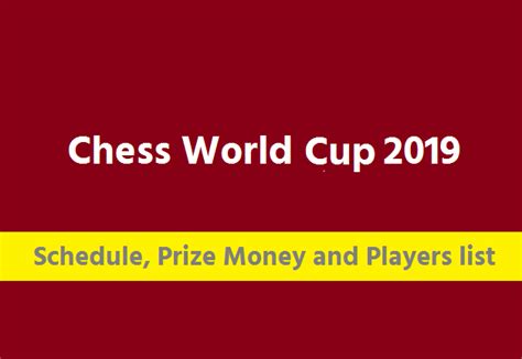 Chess World Cup 2019 Schedule Prize Money Players And Updates