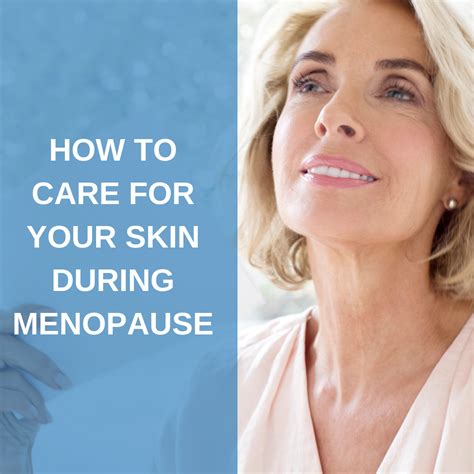 How To Care For Your Skin During Menopause