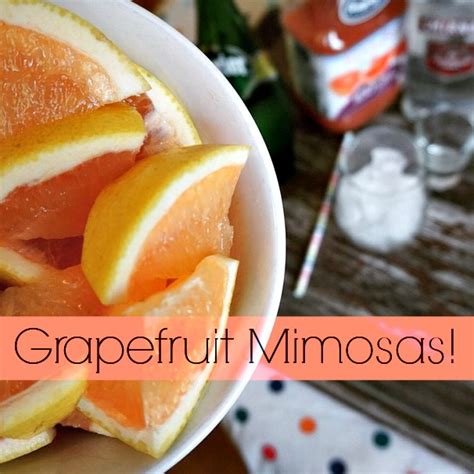 Grapefruit Mimosas Recipes Mamas Losin It