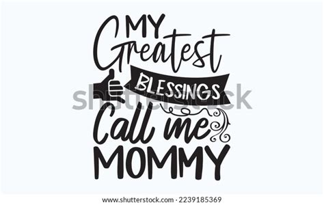 My Greatest Blessings Call Me Mommy Stock Vector Royalty Free