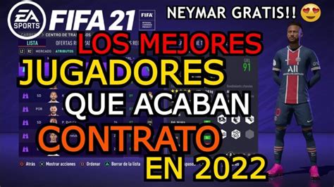 jugadores que terminan contrato en 2022 fifa 21 modo carrera actualizado octubre 2023