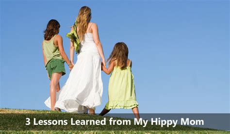 3 Lessons Learned From My Hippy Mom Crunchy Moms