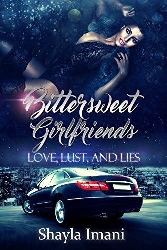 Bitter Sweet Girlfriends Love Lust And Lies By Shayla Imani Goodreads