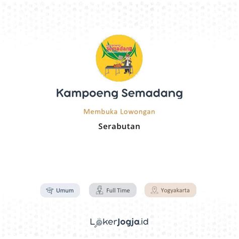 Belum bekerja / butuh modal usaha langsung aja lihat cara dapetinnya disini. Lowongan Kerja Serabutan di Kampoeng Semadang - LokerJogja.ID